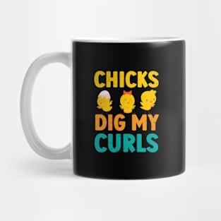 Chicks Dig My Curls Funny Curly Hair Mug